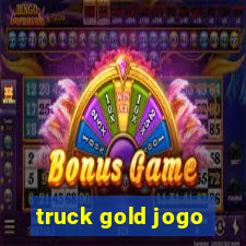 truck gold jogo