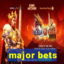 major bets