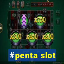 #penta slot