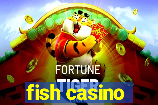 fish casino