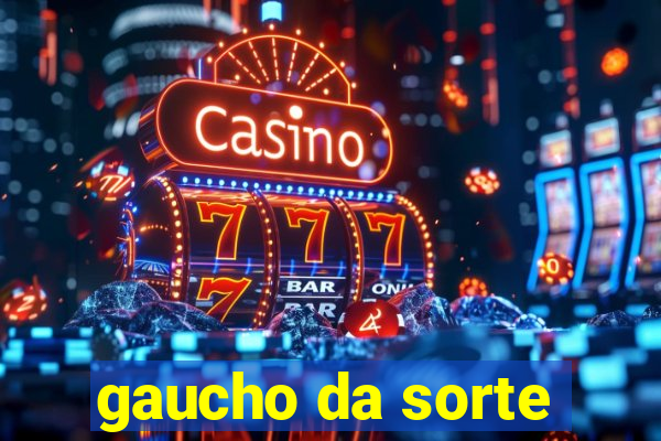 gaucho da sorte