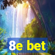 8e bet