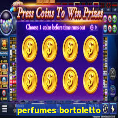 perfumes bortoletto