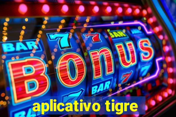 aplicativo tigre