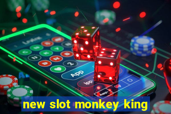 new slot monkey king