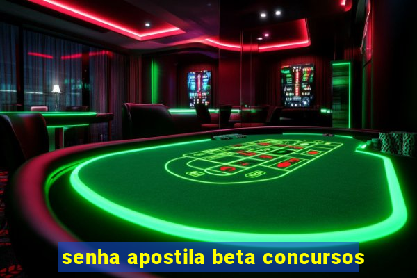 senha apostila beta concursos