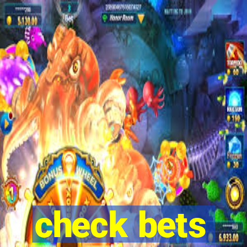 check bets