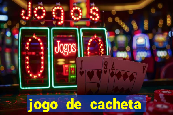 jogo de cacheta valendo dinheiro