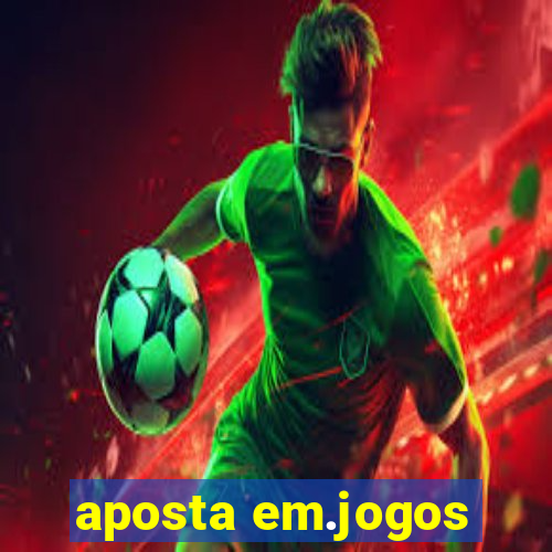 aposta em.jogos