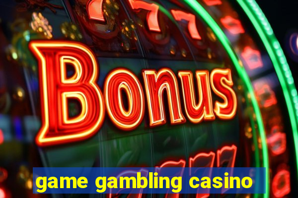 game gambling casino