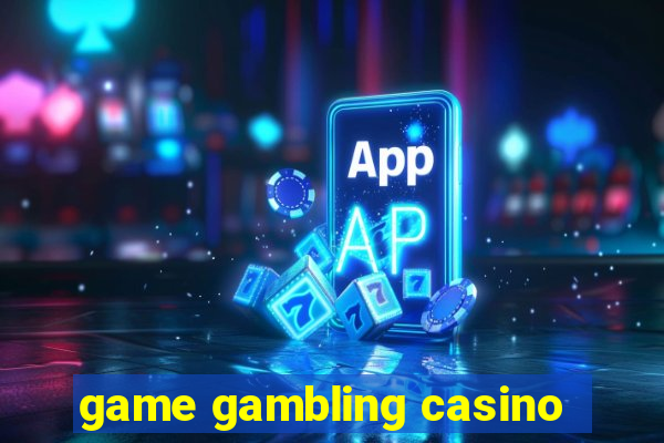 game gambling casino