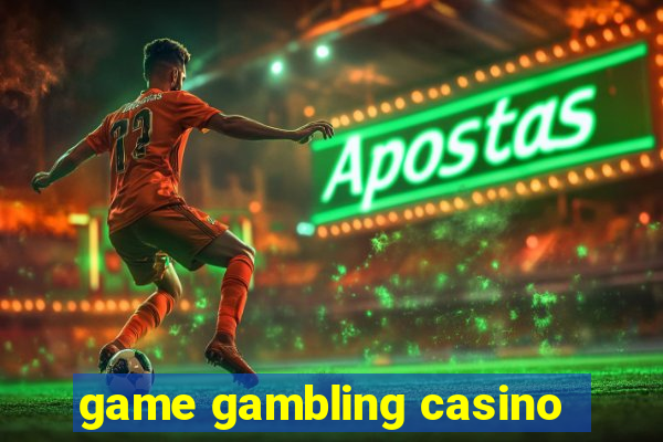 game gambling casino