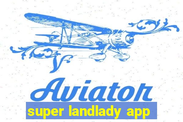 super landlady app