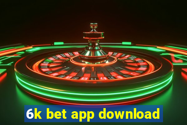 6k bet app download