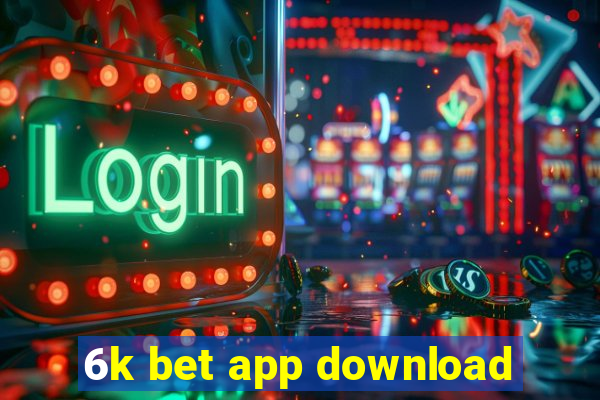 6k bet app download