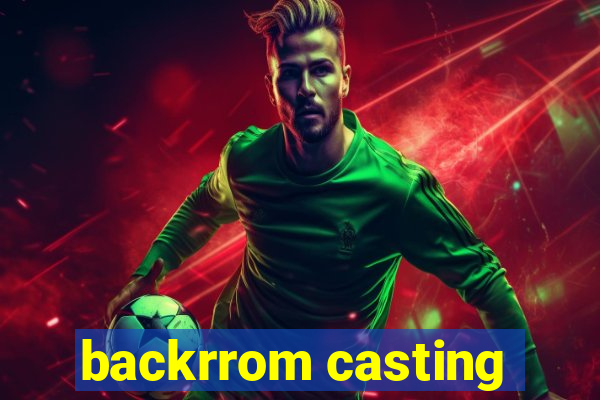 backrrom casting