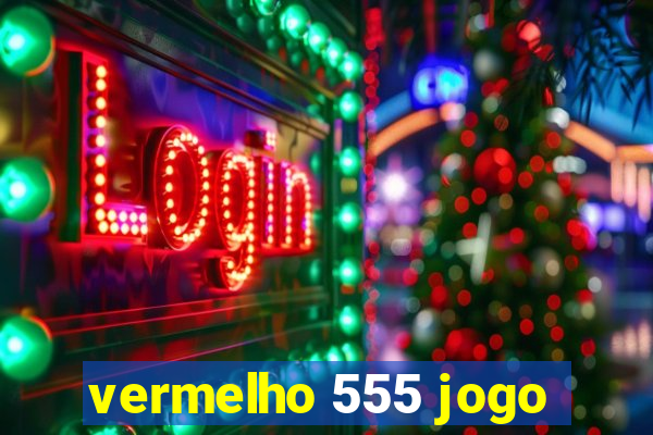 vermelho 555 jogo