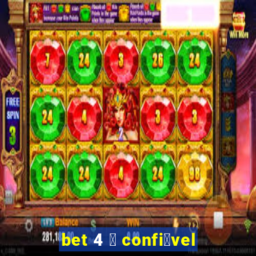 bet 4 茅 confi谩vel