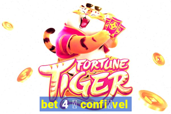 bet 4 茅 confi谩vel