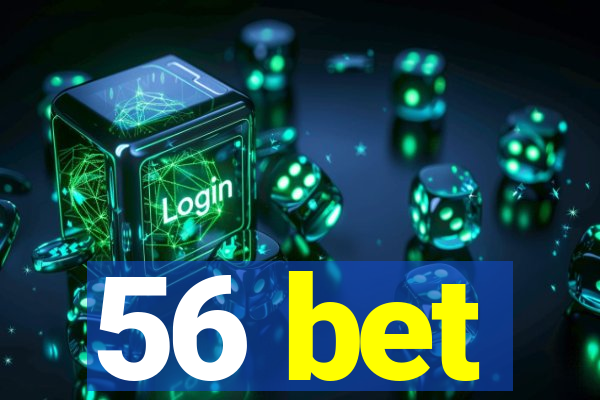 56 bet