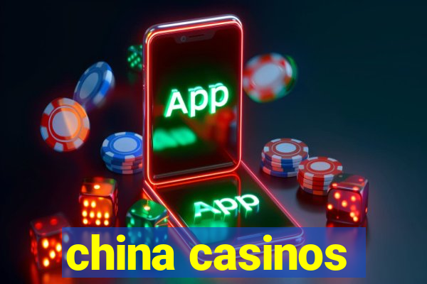 china casinos