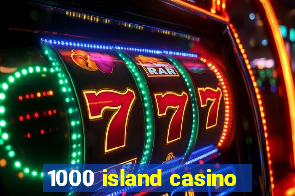 1000 island casino