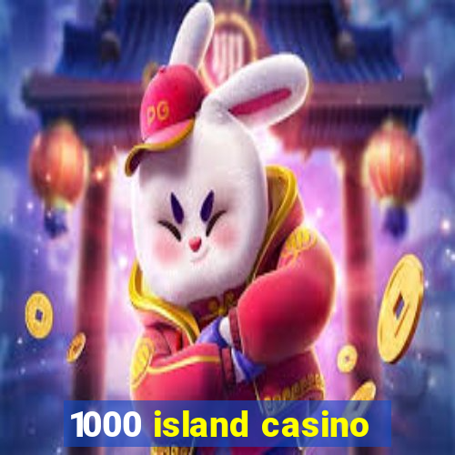 1000 island casino