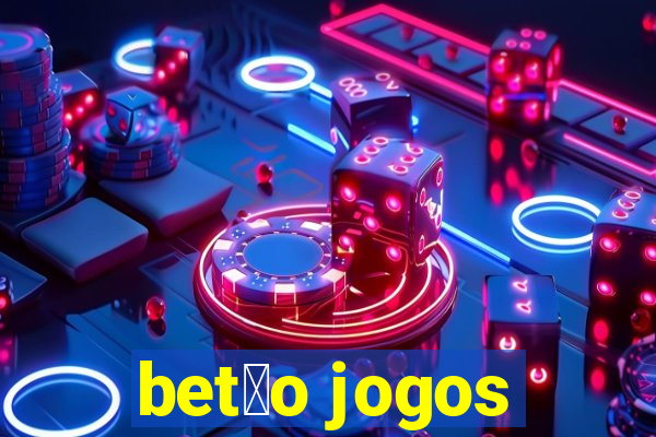 bet茫o jogos