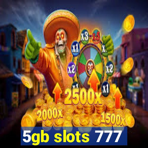 5gb slots 777