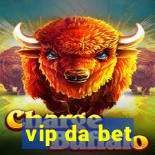 vip da bet