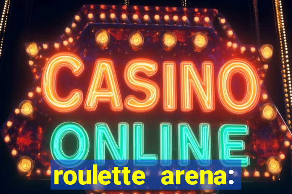 roulette arena: roleta online