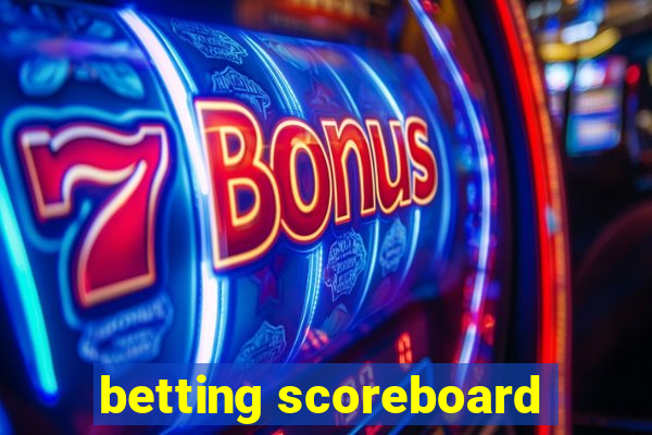 betting scoreboard