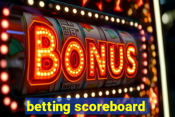 betting scoreboard