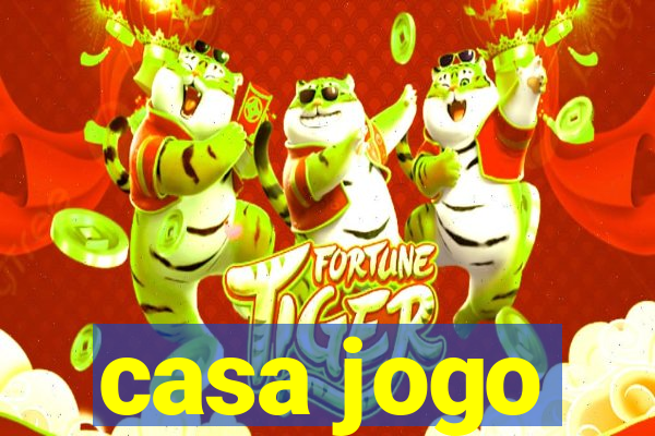 casa jogo