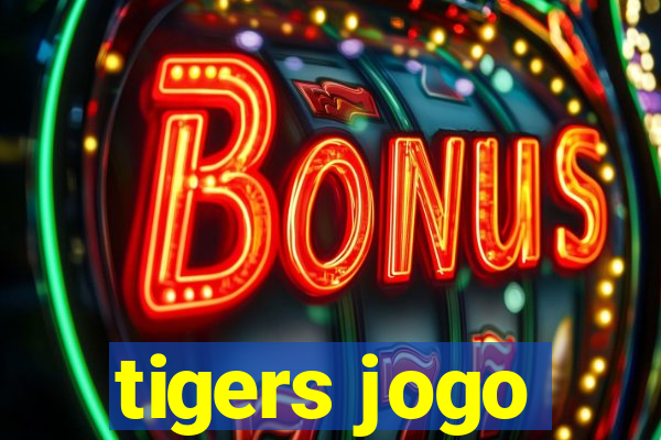 tigers jogo