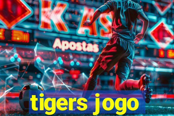 tigers jogo