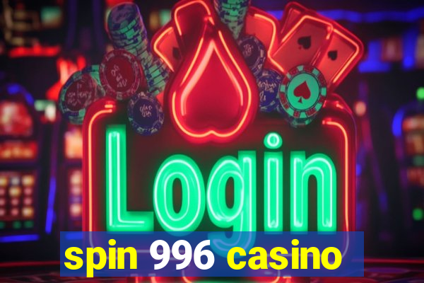 spin 996 casino