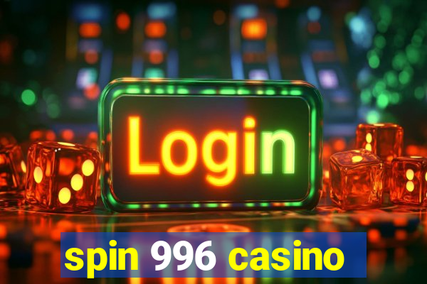 spin 996 casino