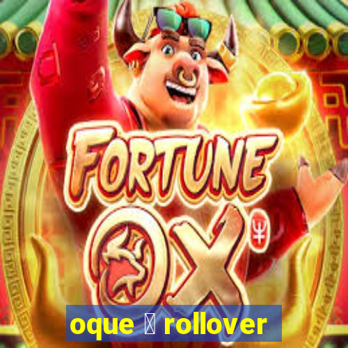 oque 茅 rollover