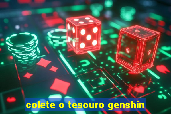 colete o tesouro genshin