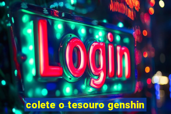 colete o tesouro genshin