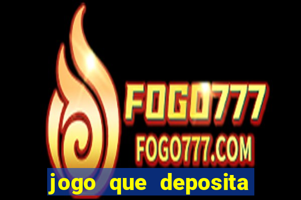 jogo que deposita r$ 1