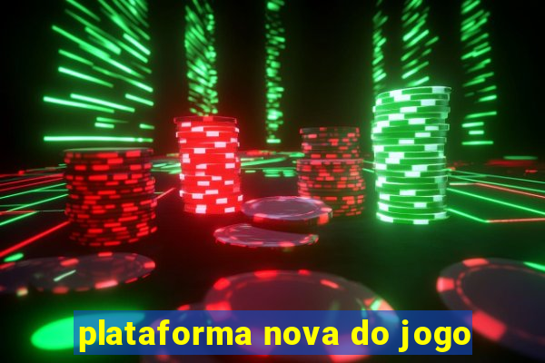 plataforma nova do jogo