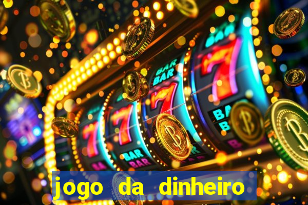 jogo da dinheiro sacar pix