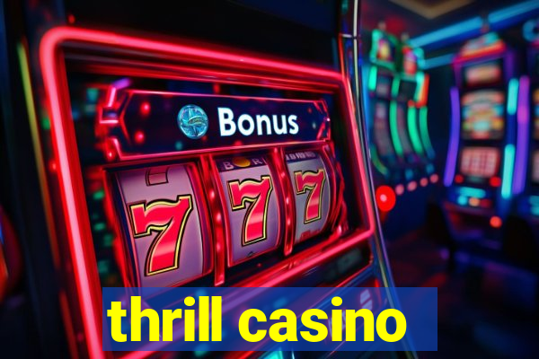 thrill casino