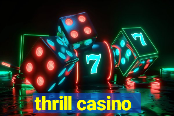 thrill casino