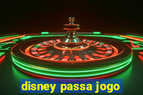 disney passa jogo