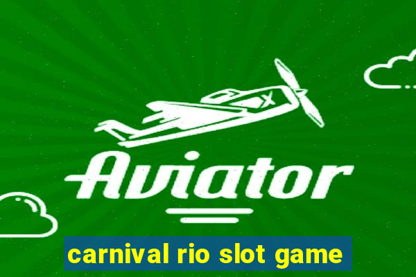 carnival rio slot game