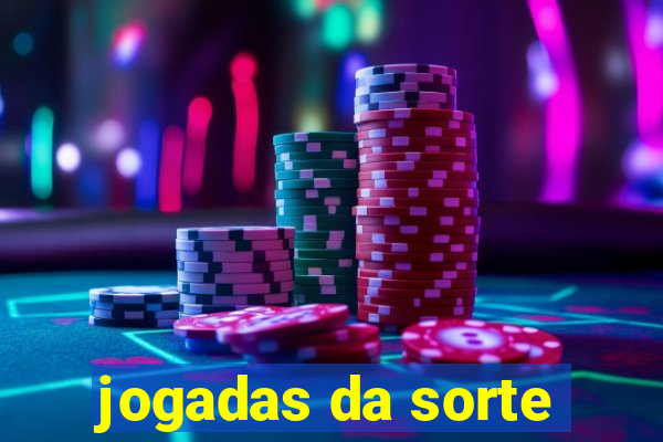 jogadas da sorte