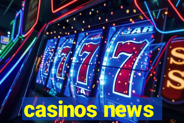 casinos news